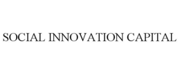 SOCIAL INNOVATION CAPITAL trademark