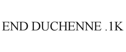 END DUCHENNE .1K trademark