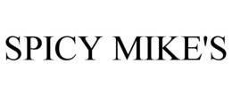 SPICY MIKE'S trademark