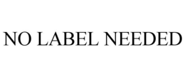 NO LABEL NEEDED trademark