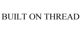 BUILT ON THREAD trademark