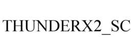 THUNDERX2_SC trademark