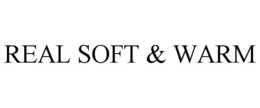 REAL SOFT & WARM trademark