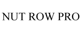 NUT ROW PRO trademark
