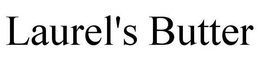 LAUREL'S BUTTER trademark