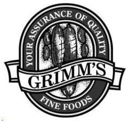 GRIMM'S YOUR ASSURANCE OF QUALITY FINE FOODS trademark