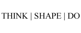 THINK | SHAPE | DO trademark