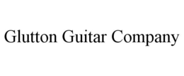GLUTTON GUITAR COMPANY trademark