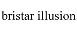 BRISTAR ILLUSION trademark