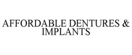 AFFORDABLE DENTURES & IMPLANTS trademark