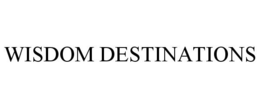 WISDOM DESTINATIONS trademark