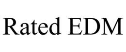 RATED EDM trademark