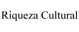 RIQUEZA CULTURAL trademark