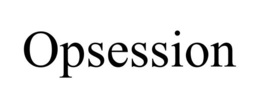 OPSESSION trademark
