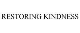 RESTORING KINDNESS trademark