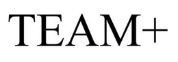 TEAM+ trademark