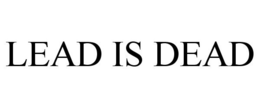 LEAD IS DEAD trademark