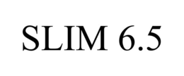 SLIM 6.5 trademark