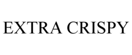 EXTRA CRISPY trademark