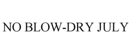 NO BLOW-DRY JULY trademark