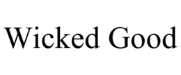 WICKED GOOD trademark