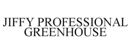 JIFFY PROFESSIONAL GREENHOUSE trademark