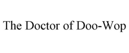 THE DOCTOR OF DOO-WOP trademark