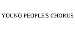 YOUNG PEOPLE'S CHORUS trademark