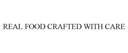 REAL FOOD CRAFTED WITH CARE trademark