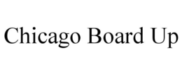 CHICAGO BOARD UP trademark