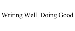 WRITING WELL, DOING GOOD trademark