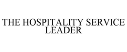 THE HOSPITALITY SERVICE LEADER trademark