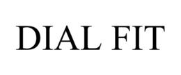 DIAL FIT trademark