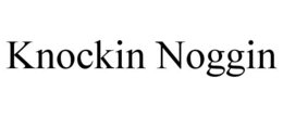 KNOCKIN NOGGIN trademark