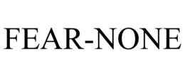FEAR-NONE trademark