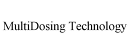MULTIDOSING TECHNOLOGY trademark