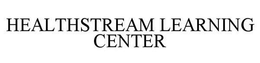HEALTHSTREAM LEARNING CENTER trademark