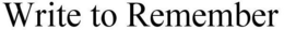 WRITE TO REMEMBER trademark