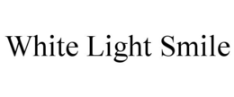 WHITE LIGHT SMILE trademark