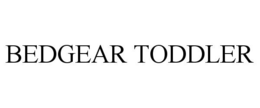BEDGEAR TODDLER trademark