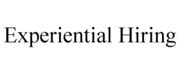 EXPERIENTIAL HIRING trademark