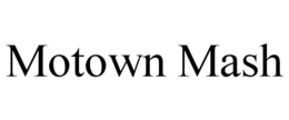 MOTOWN MASH trademark