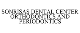 SONRISAS DENTAL CENTER ORTHODONTICS ANDPERIODONTICS trademark