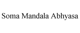 SOMA MANDALA ABHYASA trademark