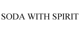 SODA WITH SPIRIT trademark