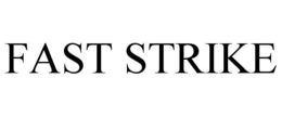 FAST STRIKE trademark
