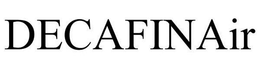 DECAFINAIR trademark