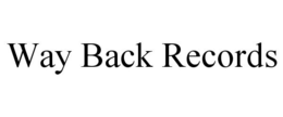 WAY BACK RECORDS trademark