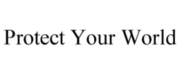 PROTECT YOUR WORLD trademark