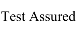TEST ASSURED trademark